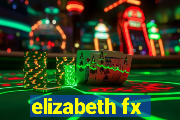 elizabeth fx